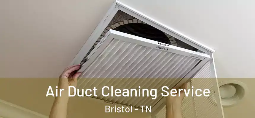  Air Duct Cleaning Service Bristol - TN