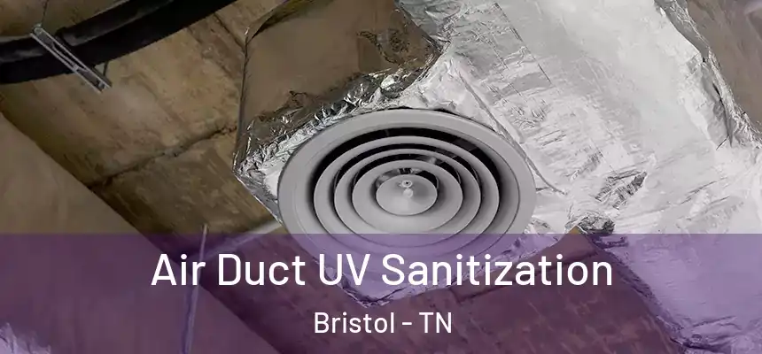  Air Duct UV Sanitization Bristol - TN