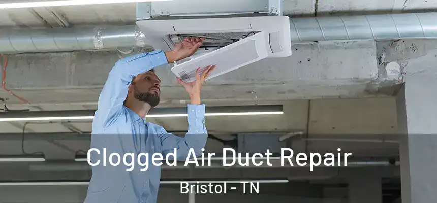  Clogged Air Duct Repair Bristol - TN