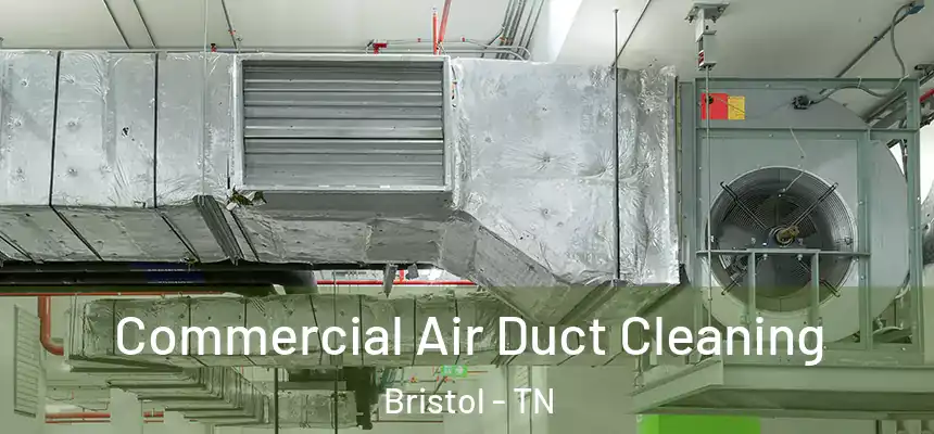 Commercial Air Duct Cleaning Bristol - TN