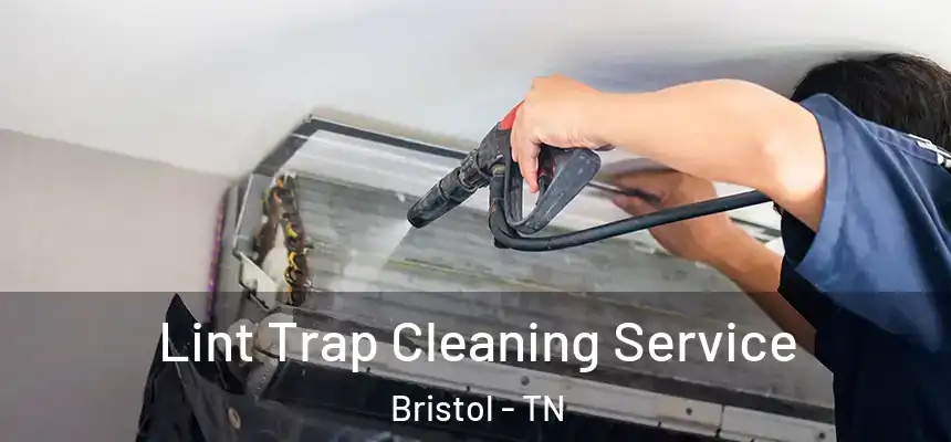  Lint Trap Cleaning Service Bristol - TN