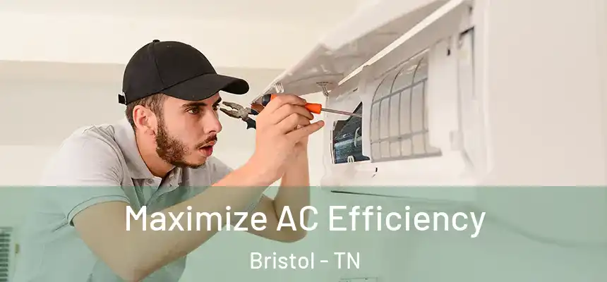 Maximize AC Efficiency Bristol - TN